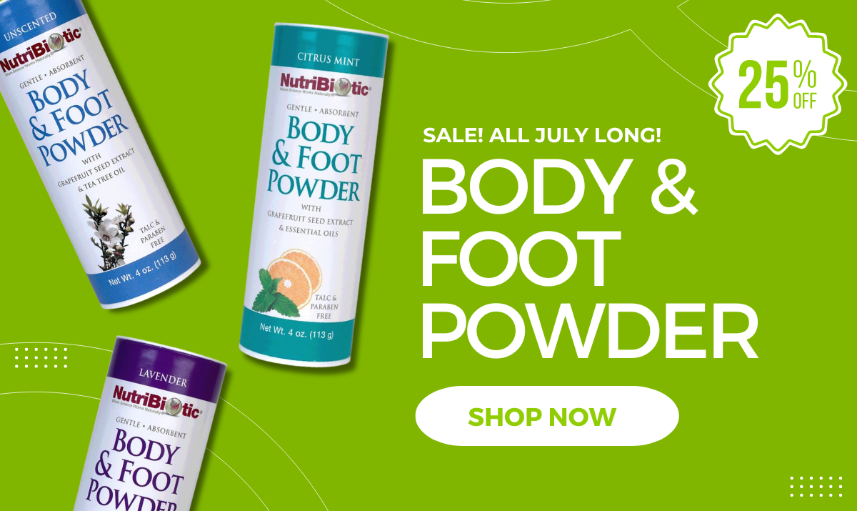 25% Off Body & Foot Powder! | OFFER VALID JULY 1-31, 2026