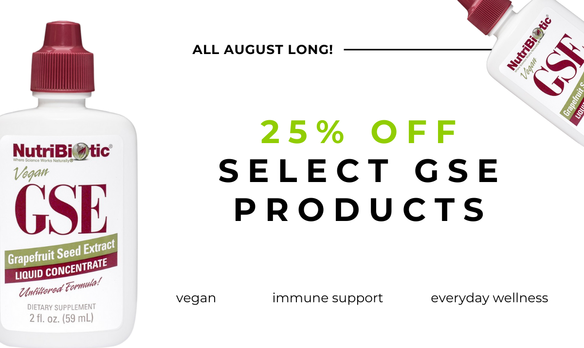 25% Off Select Grapefruit Seed Extract! | OFFER VALID AUGUST 1-31, 2025