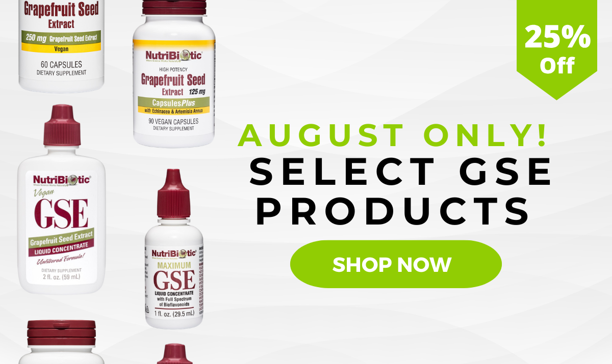 25% Off Select Grapefruit Seed Extract! | OFFER VALID AUGUST 1-31, 2026